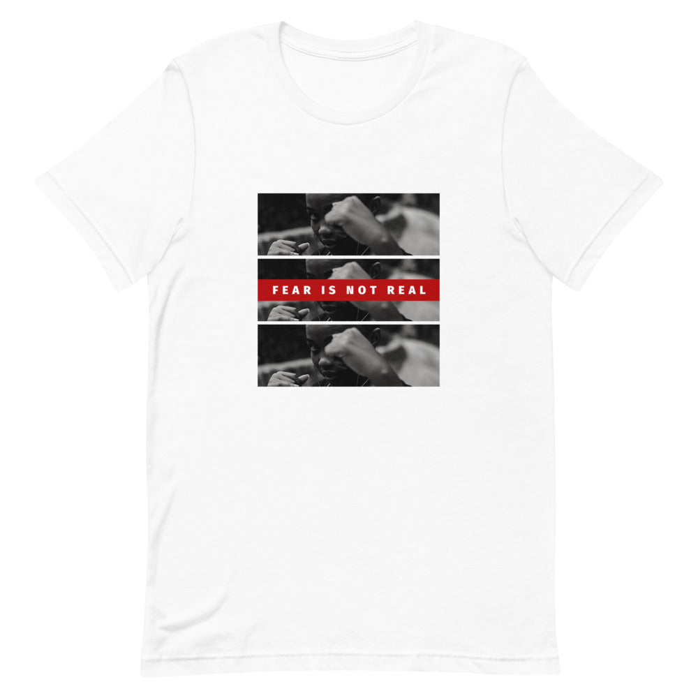 "FEAR IS NOT REAL" Unisex T-Shirt