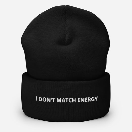 I Don't Match Energy Cuffed Beanie