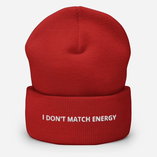 I Don't Match Energy Cuffed Beanie