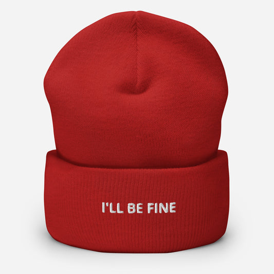 I'll Be Fine Cuffed Beanie