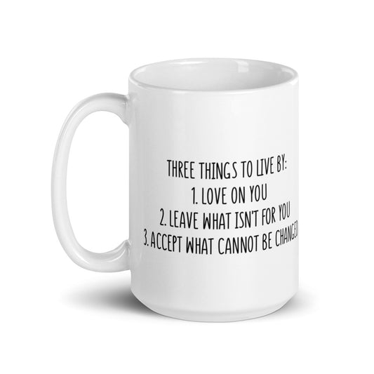 Three things to live by white glossy mug